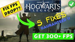 Hogwarts Legacy FPS Drop Fix