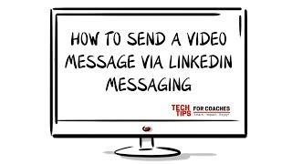 How To Send A Video Message Via LinkedIn Messaging