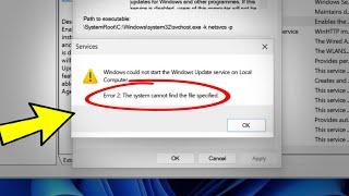 Error 2 : The system cannot find the file specified in Windows 11 / 10/8/7 Update services - FIXED 