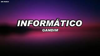 Gandim - Informático (Letra)