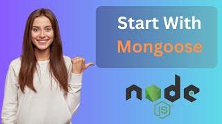 What is Mongoose? & Create a Connection using Node JS with Mongoose