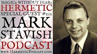 Mark Stavish "Institute of Hermetic Studies, Egregores, Magick" | #101 HERMETIC PODCAST