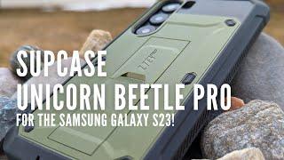 SUPCASE Unicorn Beetle Pro for the Samsung Galaxy S23 (Case Review)!