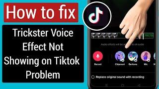 Fix Trickster Voice Effect Option Not Showing On Tiktok Problem | Trickster Voice Filter Not Finding