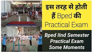 || Bped की Practical Exam कैसे होती हैं ? || Bped IInd Semester ||Practical Exam Moments ||