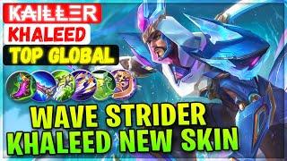 Wave Strider Khaleed, New Skin Gameplay [ Top Global Khaleed ] Ҝ₳IⱠⱠΞR - Mobile Legends Build