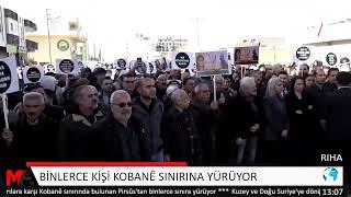 BİNLERCE KİŞİ KOBANÊ SINIRINA YÜRÜYOR