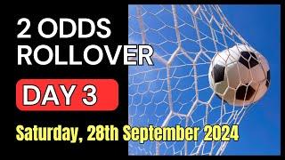 2 ODDS ROLLOVER Football Betting Tips | Saturday, 28th September 2024