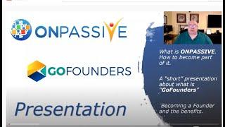 What can #ONPASSIVE do for you?  Why Must You Become a GoFounder?