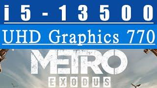 Intel UHD Graphics 770 -- Intel Core i5-13500 -- Metro Exodus FPS Test