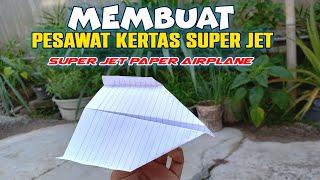 cara membuat pesawat super jet || super jet paper airplane