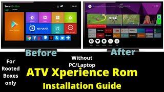 ATV Xperience Rom Installation Guide for Rooted Android Boxes only without PC/Laptop