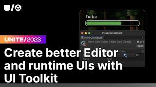 Create better Editor and game interfaces faster with UI Toolkit  | Unite 2023