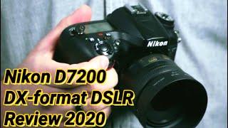 Nikon D7200 DX-format DSLR Review 2020