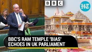 'Ram Temple On Babri Site': UK MP Blasts BBC's Coverage Of Ayodhya Mandir | Watch