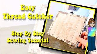 Easy Thread Catcher | Step By Step Sewing Tutorial