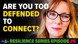 CPTSD: Are You So DEFENDED You Can't CONNECT With People? (Resilience Series #6)