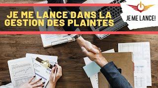 Gestion des plaintes: comment rendre ses clients heureux | Je Me Lance | Épisode 14