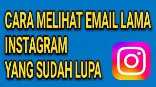 CARA MELIHAT EMAIL LAMA INSTAGRAM YANG LUPA TANPA MENGGANTINYA