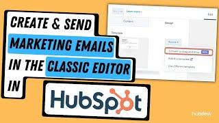 How to create and send marketing emails in the classic editor in HubSpot