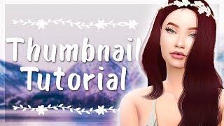 Thumbnail Tutorial // How I Make Thumbnails {Sims 4 Edition}