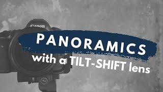 Making Panoramic Images With A Tilt-Shift Lens