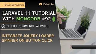 MongoDB Laravel Tutorial #92 | Integrate jQuery Loader Spinner on Button Click