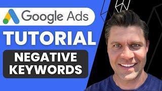 Google Ads Course [2023] - Negative Keywords