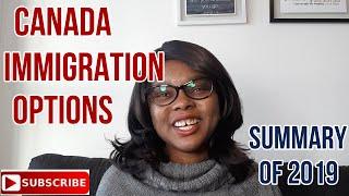 Canada Immigration Options- Summary of 2019