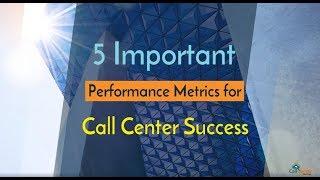 5 Important Performance Metrics for Call Center Success