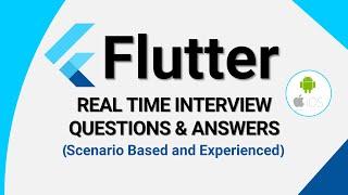 Flutter Interview Questions and Answers for Experienced | Real Time Scenario Questions