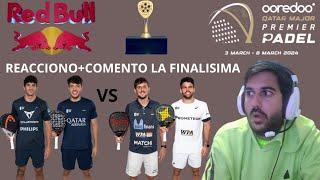 REACCION+COMENTO LA FINAL TAPIA/COELLO VS GARRIDO/YANGUAS [QATAR PREMIER PADEL 2024]