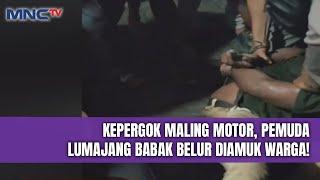 Kepergok Curi Motor, Pemuda di Lumajang Babak Belur Dihajar Warga | LIS | 05/02