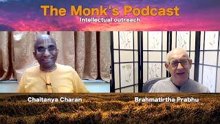 Intellectual outreach - The Monk's Podcast 17 with Brahmatirtha Prabhu