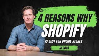 4 Reasons Why Shopify Is the Best for Online Stores [2025]