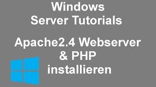 Windows Server 2019 | Apache2.4 Webserver & PHP installieren