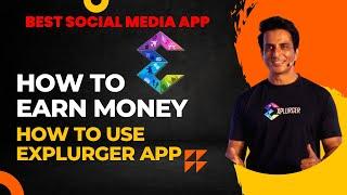 How To Use Explurger App | Explurger App Se Paise Kaise Kamaye | Explurger New Social Media App