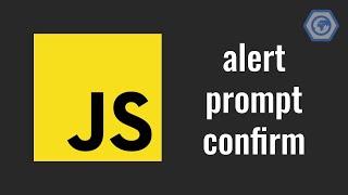 13. JavaScript Interactions. How to use alert, prompt and confirm JavaScript functions.