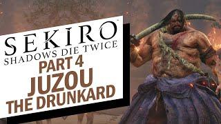 SEKIRO SHADOWS DIE TWICE COMPLETE WALKTHROUGH PART 4 | HOW TO DEFEAT JUZOU THE DRUNKARD