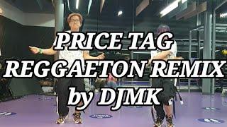 PRICE TAG REGGAETON REMIX by DJMK