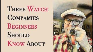 Three Watch Companies Beginners Should Know About #VP273