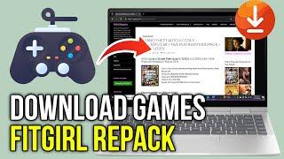 How To Download Games From Fitgirl Repack