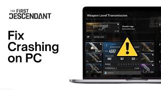 How to Fix The First Descendant Crashing on PC (easy)