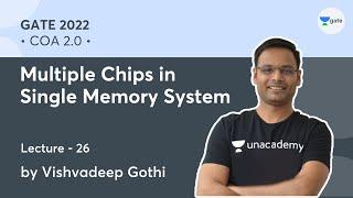 Multiple Chips in Single Memory System | L 26 | COA 2.0 | GATE 2022 | Vishvadeep Gothi