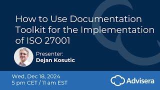 How to Use Documentation Toolkit for the Implementation of ISO 27001 [live webinar]