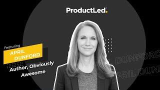 Live Expert Q&A: April Dunford on Product Positioning