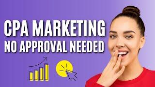 BEST CPA Marketing Sites No Approval Needed 2022