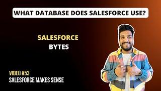 What database does Salesforce use? | Salesforce Bytes - Salesforce Makes Sense | Video #53