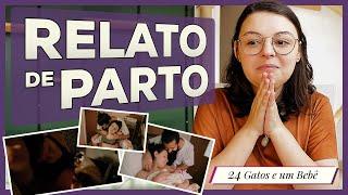 Relato de Parto | 24 Gatos e Um Bebê