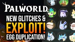 Palworld - 5 GLITCHES! Egg Duplication & XP Glitch! PATCH 0.1.3.0!